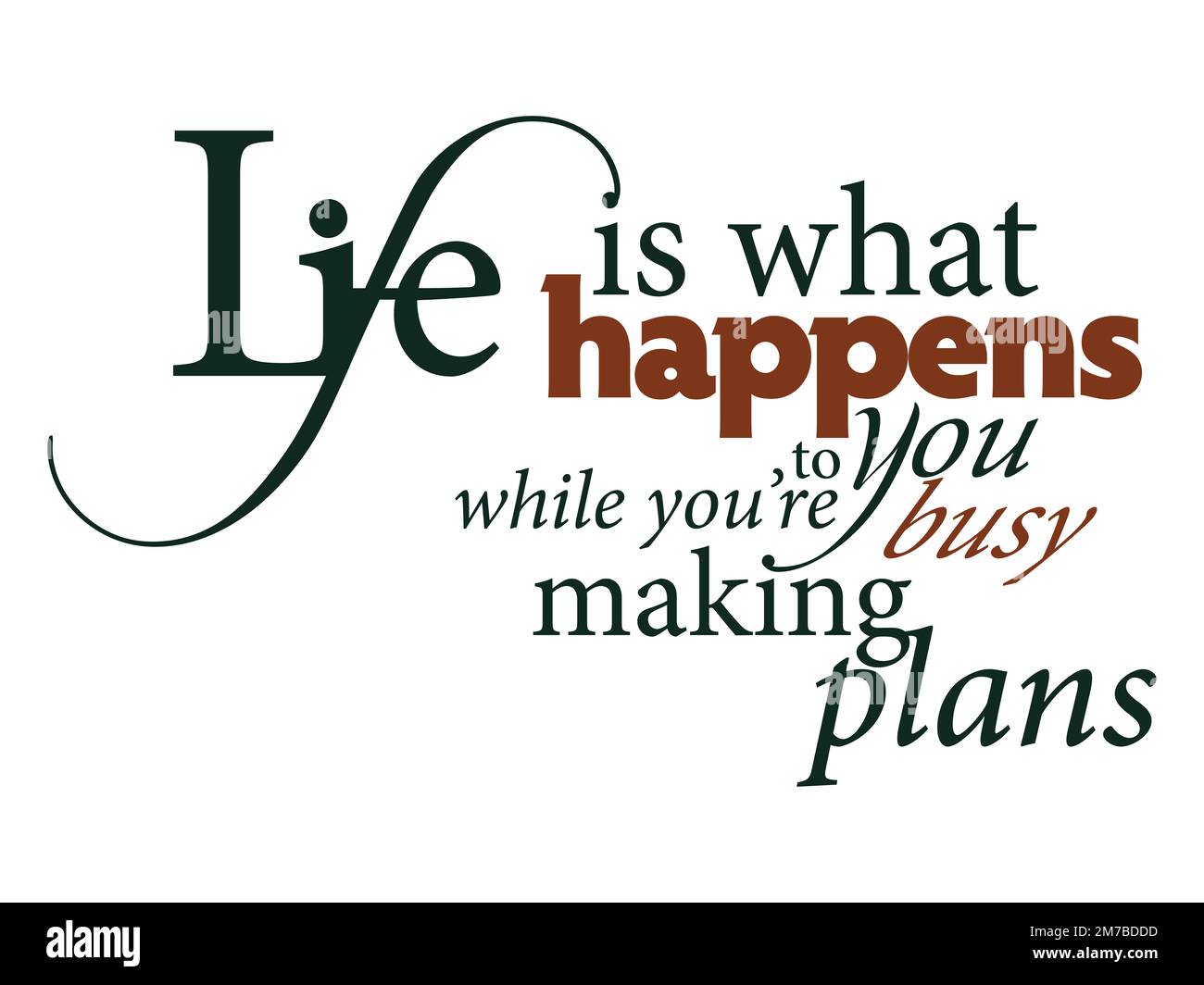Typography Quotes of John Lennon about Life: Life is what happens to you while you`re busy making other plans Stock Photo